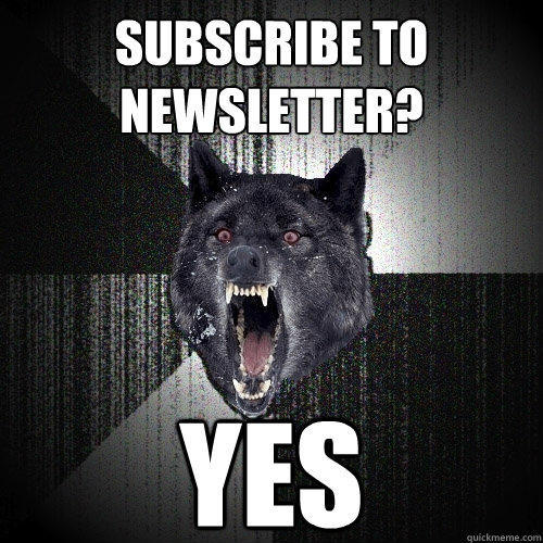 SUbscribe to newsletter? YES  