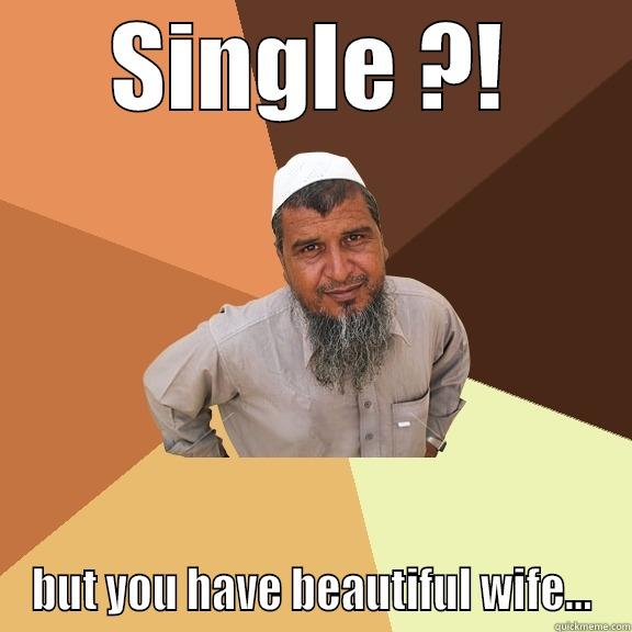 SINGLE ?! BUT YOU HAVE BEAUTIFUL WIFE... Ordinary Muslim Man