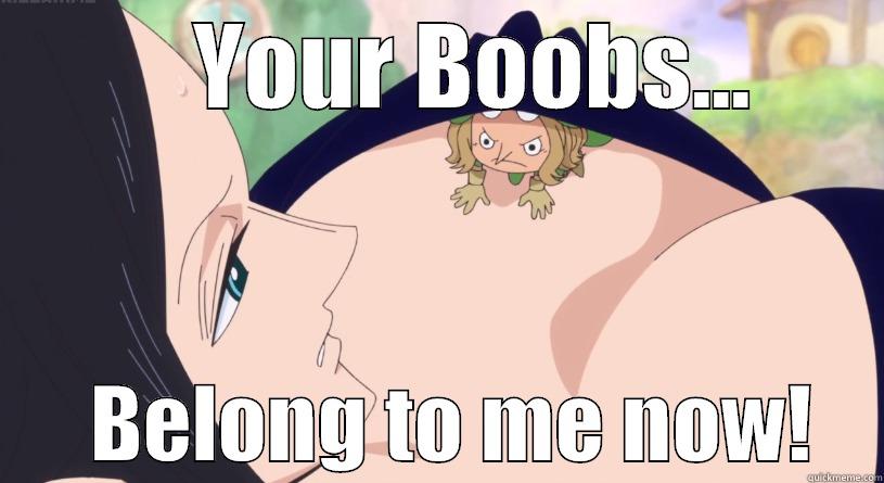        YOUR BOOBS...          BELONG TO ME NOW!    Misc