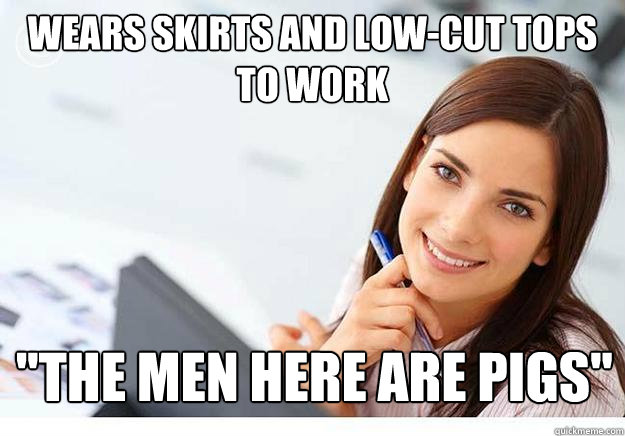 wears skirts and low-cut tops to work 