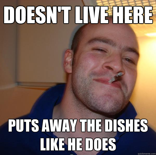 Doesn't live here puts away the dishes like he does - Doesn't live here puts away the dishes like he does  Misc