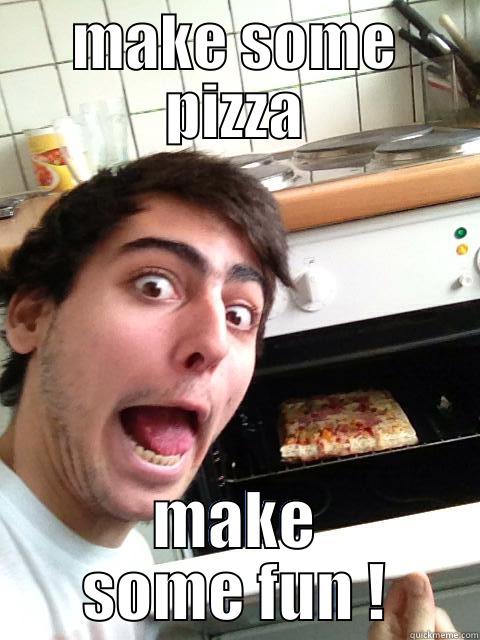 MAKE SOME PIZZA MAKE SOME FUN ! Misc