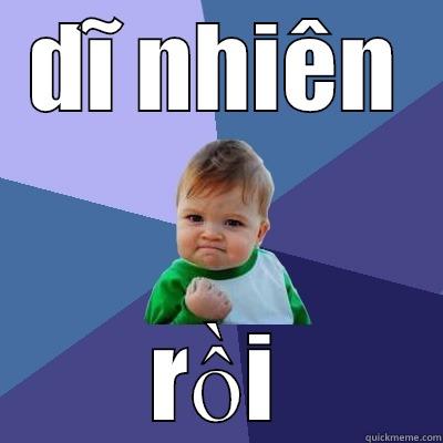 DĨ NHIÊN RỒI Success Kid