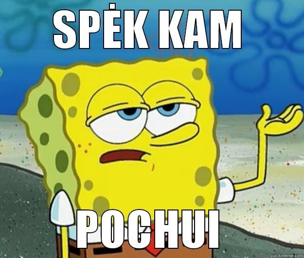 SPĖK KAM POCHUI Tough Spongebob