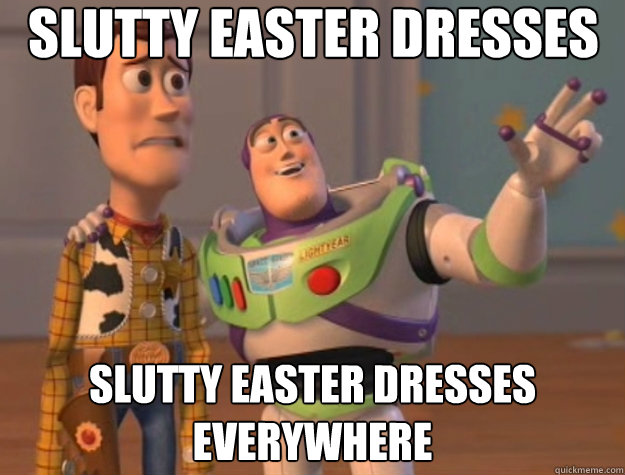 Slutty Easter Dresses Slutty Easter Dresses Everywhere  Toy Story