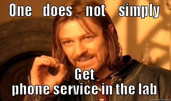 ONE    DOES     NOT     SIMPLY GET PHONE SERVICE IN THE LAB Boromir