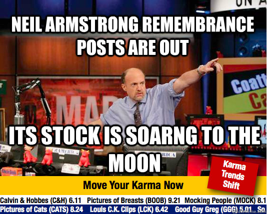 Neil Armstrong remembrance posts are out its stock is soarng to the moon - Neil Armstrong remembrance posts are out its stock is soarng to the moon  Mad Karma with Jim Cramer