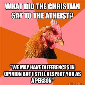 What did the Christian say to the Atheist? 