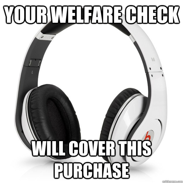 Your Welfare check will cover this purchase - Your Welfare check will cover this purchase  Welfare by Dre