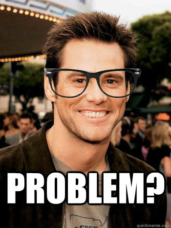  Problem?  Hipster Jim Carrey