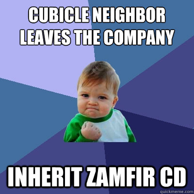 cubicle neighbor leaves the company Inherit Zamfir cd - cubicle neighbor leaves the company Inherit Zamfir cd  Success Kid