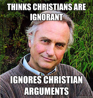 Thinks Christians are ignorant Ignores Christian arguments  Scumbag Atheist