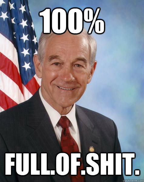 100% full.of.shit.  Ron Paul