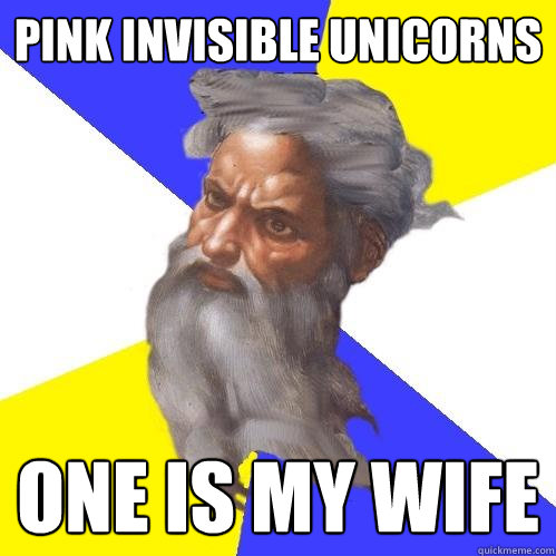 PINK INVISIBLE UNICORNS ONE IS MY WIFE - PINK INVISIBLE UNICORNS ONE IS MY WIFE  Advice God