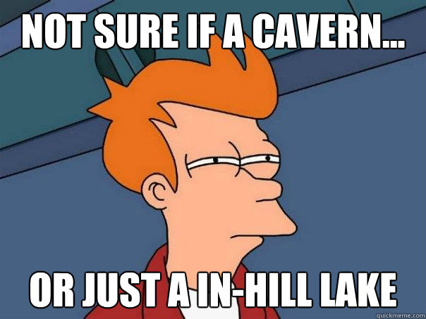 Not sure if a cavern... Or just a In-Hill Lake  Futurama Fry