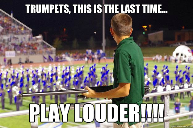 trumpets, this is the last time... play louder!!!!  