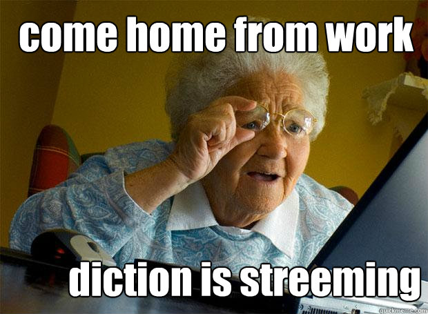 come home from work diction is streeming  Grandma finds the Internet