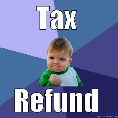 TAX REFUND Success Kid