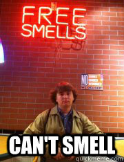  Can't smell  