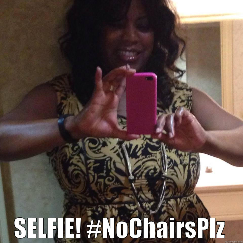 Sybil Selfie! -  SELFIE! #NOCHAIRSPLZ Misc