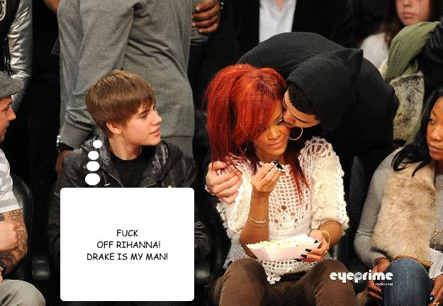 FUCK
 OFF RIHANNA!
DRAKE IS MY MAN!  