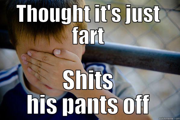 The number 1 of farting problems - THOUGHT IT'S JUST FART SHITS HIS PANTS OFF Confession kid