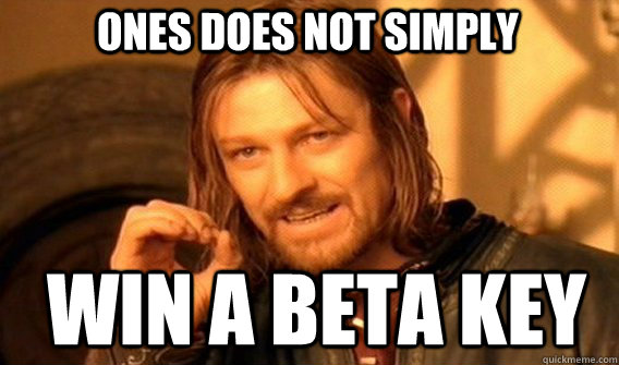 Ones does not simply Win a beta key  Boromir