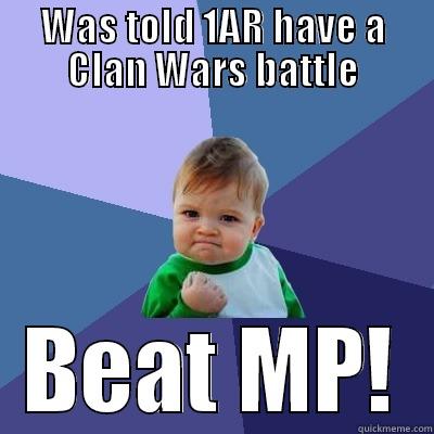 WAS TOLD 1AR HAVE A CLAN WARS BATTLE BEAT MP! Success Kid