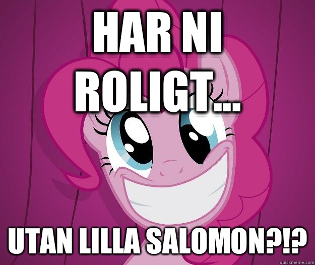 Har ni roligt... Utan lilla Salomon?!?  PINKIE PIE SAW PORN