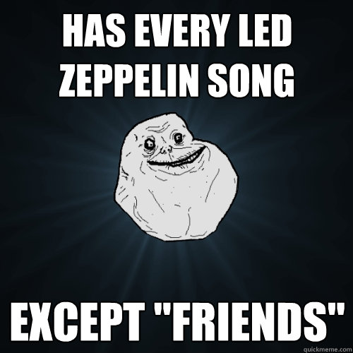 Has every led zeppelin song except 