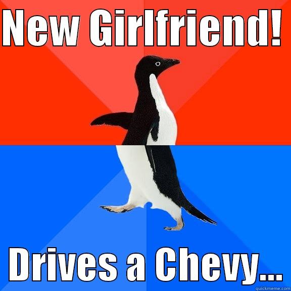 NEW GIRLFRIEND!    DRIVES A CHEVY... Socially Awesome Awkward Penguin