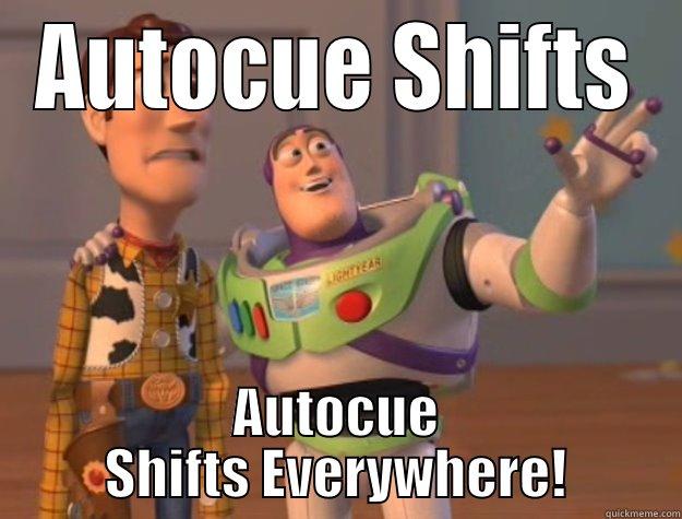 AUTOCUE SHIFTS AUTOCUE SHIFTS EVERYWHERE! Toy Story