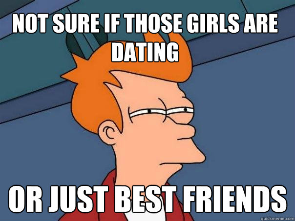 Not sure if those girls are dating  or just best friends - Not sure if those girls are dating  or just best friends  Futurama Fry