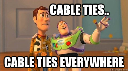 Cable ties.. Cable ties everywhere - Cable ties.. Cable ties everywhere  Buzz Kill