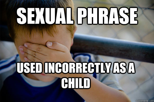 Sexual Phrase Used Incorrectly As a child  Confession kid