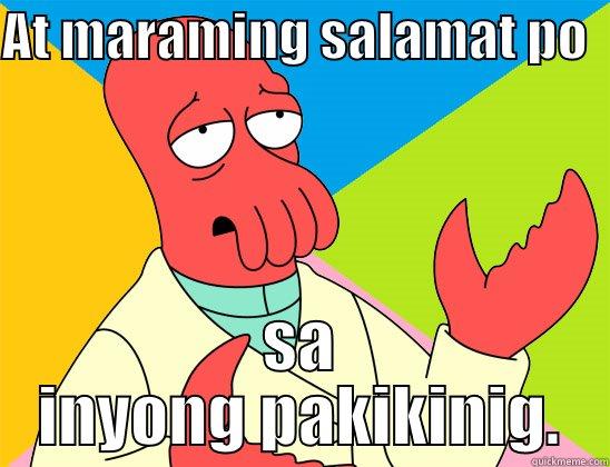 AT MARAMING SALAMAT PO   SA INYONG PAKIKINIG. Futurama Zoidberg 