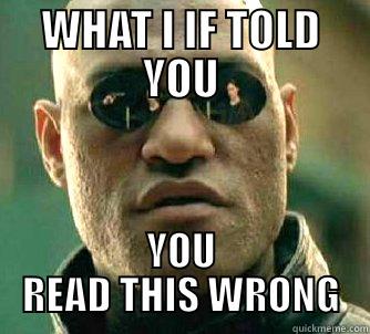 WHAT I IF TOLD YOU YOU READ THIS WRONG Matrix Morpheus