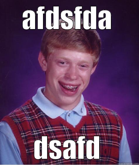 AFDSFDA DSAFD Bad Luck Brian