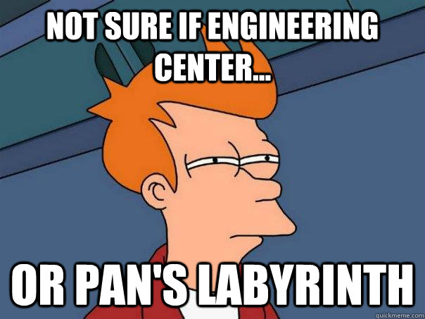 Not sure if Engineering Center... Or Pan's Labyrinth  Futurama Fry