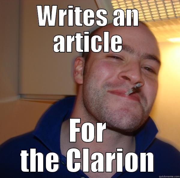 WRITES AN ARTICLE FOR THE CLARION Good Guy Greg 