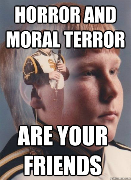 horror and moral terror  are your friends - horror and moral terror  are your friends  PTSD Clarinet kid