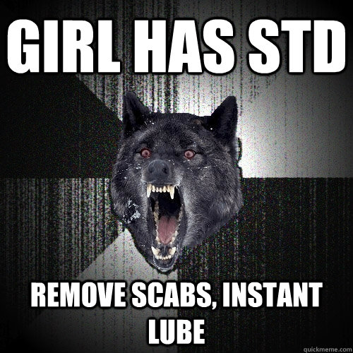 girl has std remove scabs, instant lube  Insanity Wolf