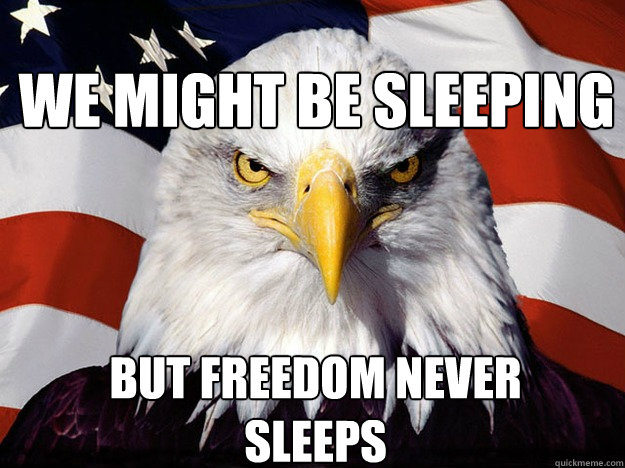 we might be sleeping but freedom never sleeps  Patriotic Eagle