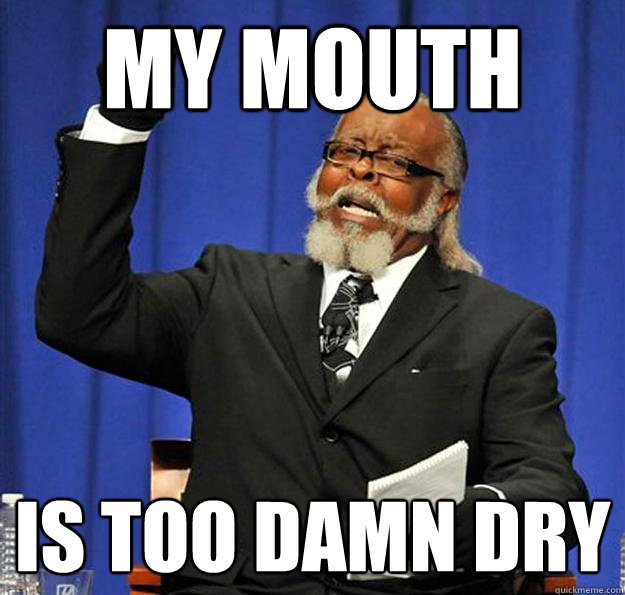 My Mouth is too damn dry  Jimmy McMillan