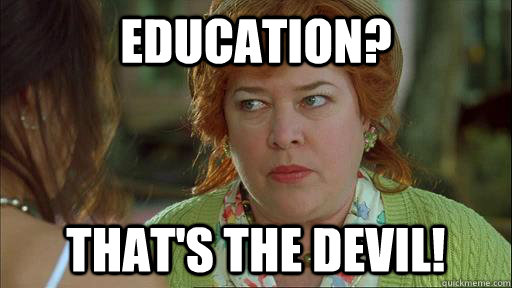 Education? That's the devil!  Waterboy Devil Mom