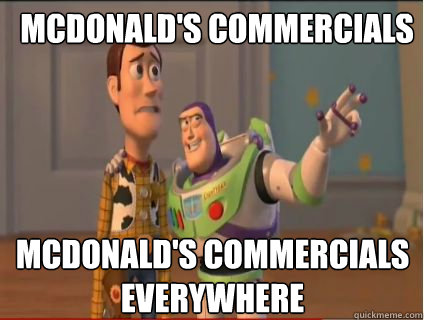 McDonald's commercials  McDonald's commercials  everywhere - McDonald's commercials  McDonald's commercials  everywhere  woody and buzz