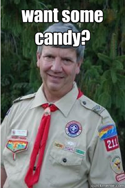 want some candy?   Harmless Scout Leader