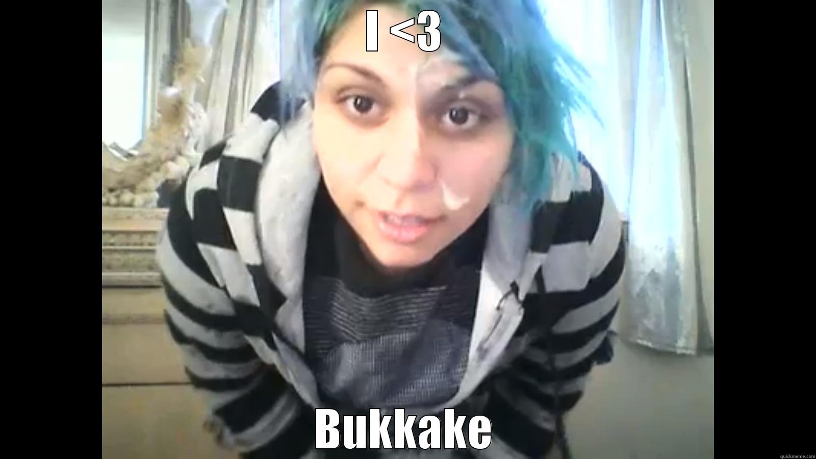 I <3 BUKKAKE Misc