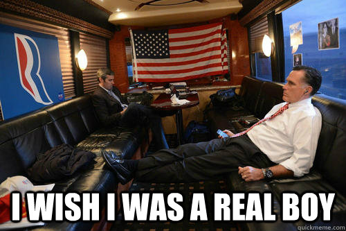  I wish I was a real boy  Sudden Realization Romney