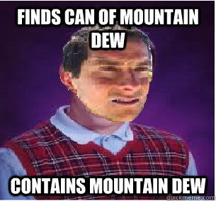 finds can of mountain dew contains mountain dew - finds can of mountain dew contains mountain dew  Bad luck grylls